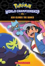 Ash Climbs the Ranks (Pokémon: World Championship #1)