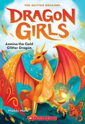 Azmina the Gold Glitter Dragon (Dragon Girls #1) - Maddy Mara - cover