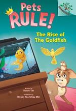 The Rise of the Goldfish: A Branches Book (Pets Rule! #4)