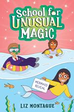 The Mermaid Reveal (School for Unusual Magic #3)