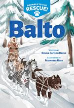 Balto (Animals to the Rescue #1)