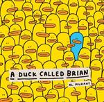 A Duck Called Brian