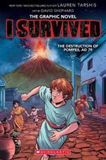 I Survived the Destruction of Pompeii, AD 79 (I Survived Graphic Novel #10)