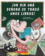 ¡Un día una señora se tragó unos libros! (There Was an Old Lady Who Swallowed Some Books!)