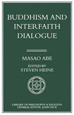 Buddhism and Interfaith Dialogue: Part one of a two-volume sequel to Zen and Western Thought