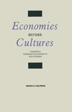 Economies across Cultures: Towards a Comparative Science of the Economy