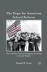 The Hope for American School Reform: The Cold War Pursuit of Inquiry Learning in Social Studies