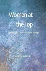 Women at the Top: Challenges, Choices and Change