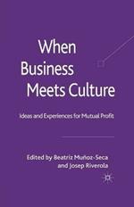 When Business Meets Culture: Ideas and Experiences for Mutual Profit