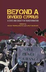 Beyond a Divided Cyprus: A State and Society in Transformation