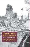 Gender, Labour, War and Empire: Essays on Modern Britain