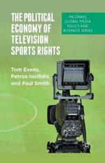 The Political Economy of Television Sports Rights