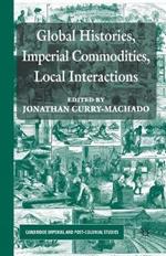 Global Histories, Imperial Commodities, Local Interactions