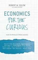 Economics for the Curious: Inside the Minds of 12 Nobel Laureates