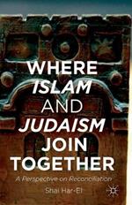 Where Islam and Judaism Join Together: A Perspective on Reconciliation