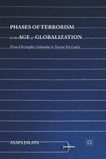 Phases of Terrorism in the Age of Globalization: From Christopher Columbus to Osama bin Laden