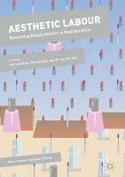 Aesthetic Labour: Rethinking Beauty Politics in Neoliberalism