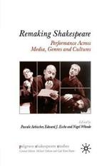 Remaking Shakespeare: Performance Across Media, Genres and Cultures