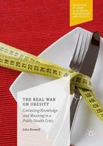 The Real War on Obesity: Contesting Knowledge and Meaning in a Public Health Crisis