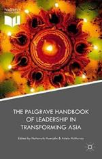 The Palgrave Handbook of Leadership in Transforming Asia