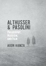 Althusser and Pasolini: Philosophy, Marxism, and Film