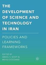 The Development of Science and Technology in Iran: Policies and Learning Frameworks