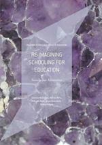 Re-imagining Schooling for Education: Socially Just Alternatives