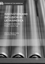 Innovation and Inclusion in Latin America: Strategies to Avoid the Middle Income Trap