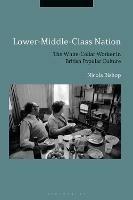 Lower-Middle-Class Nation: The White-Collar Worker in British Popular Culture