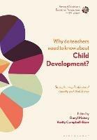 Why Do Teachers Need to Know About Child Development?: Strengthening Professional Identity and Well-Being