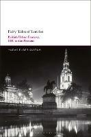 Fairy Tales of London: British Urban Fantasy, 1840 to the Present