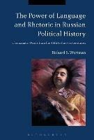 The Power of Language and Rhetoric in Russian Political History: Charismatic Words from the 18th to the 21st Centuries