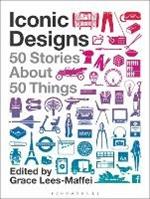 Iconic Designs: 50 Stories about 50 Things