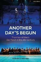 Another Day's Begun: Thornton Wilder’s Our Town in the 21st Century