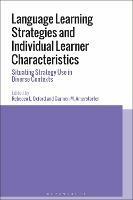 Language Learning Strategies and Individual Learner Characteristics: Situating Strategy Use in Diverse Contexts