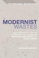 Modernist Wastes: Recovery, Re-Use and the Autobiographic in Elsa von-Freytag-Lorighoven and Djuna Barnes