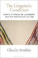 The Linguistic Condition: Kant's Critique of Judgment and the Poetics of Action