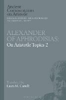 Alexander of Aphrodisias: On Aristotle Topics 2