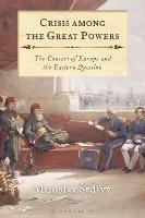 Crisis Among the Great Powers: The Concert of Europe and the Eastern Question