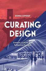 Curating Design: Context, Culture and Reflective Practice