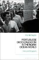 Portuguese Decolonization in the Indian Ocean World: History and Ethnography