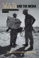 War and the Media: Reportage and Propaganda, 1900-2003