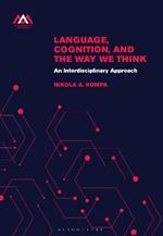 Language, Cognition, and the Way We Think: An Interdisciplinary Approach