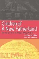 Children of a New Fatherland: Germany's Post-war Right Wing Politics