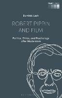 Robert Pippin and Film: Politics, Ethics, and Psychology after Modernism