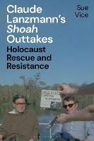 Claude Lanzmann's 'Shoah' Outtakes: Holocaust Rescue and Resistance