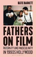 Fathers on Film: Paternity and Masculinity in 1990s Hollywood