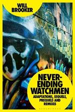 Never-Ending Watchmen: Adaptations, Sequels, Prequels and Remixes