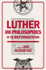 Luther and Philosophies of the Reformation