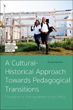 A Cultural-Historical Approach Towards Pedagogical Transitions: Transitions in Post-Apartheid South Africa